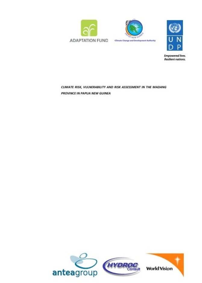 CLIMATE RISK, VULNERABILITY AND RISK ASSESSMENT IN THE MADANG PROVINCE IN PAPUA NEW GUINEA
